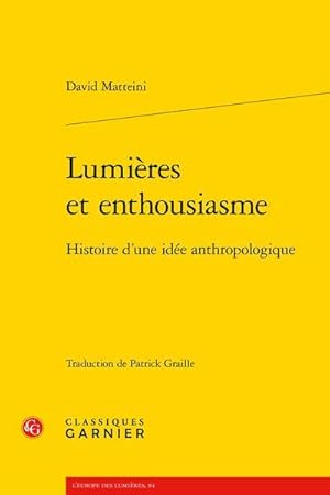 Lumières et enthousiasme : histoire d'une idée anthropologique