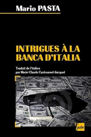 Image du vendeur pour Intrigues  la Banca d'Italia mis en vente par Chapitre.com : livres et presse ancienne