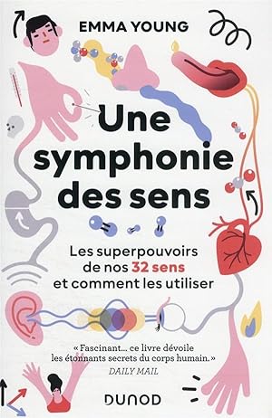 une symphonie des sens : les superpouvoirs de nos 32 sens et comment les utiliser