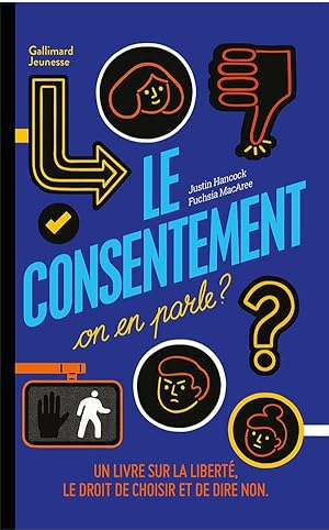 le consentement, on en parle ? un livre sur la liberté, le droit de choisir et de dire non