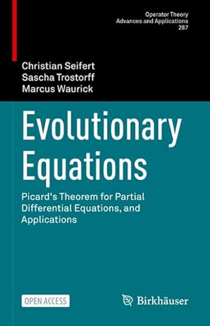 Bild des Verkufers fr Evolutionary Equations : Picard's Theorem for Partial Differential Equations, and Applications zum Verkauf von AHA-BUCH GmbH