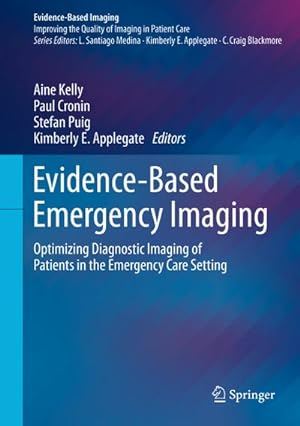 Bild des Verkufers fr Evidence-Based Emergency Imaging : Optimizing Diagnostic Imaging of Patients in the Emergency Care Setting zum Verkauf von AHA-BUCH GmbH