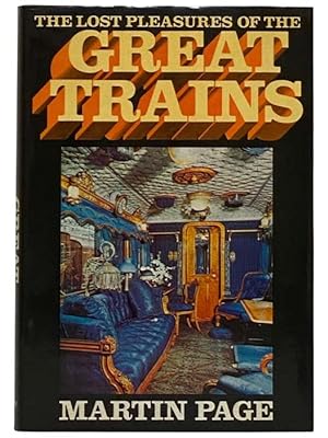 Seller image for The Lost Pleasure of the Great Trains for sale by Yesterday's Muse, ABAA, ILAB, IOBA