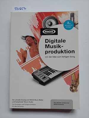 Bild des Verkufers fr Digitale Musikproduktion von der Idee zum fertigen Song : [der schnelle Einstieg mit MAGIX Music Maker und Samplitude Music Studio ; fr Einsteiger und Fortgeschrittene, fr alle Versionen ; das offizielle Lehrbuch der MAGIX-Akademie]. MAGIX zum Verkauf von Versandantiquariat Claudia Graf