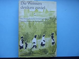 Die Weißen denken zuviel. Psychoanalytische Untersuchungen bei den Dogon in Westafrika.