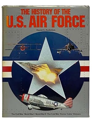 Seller image for The History of the U.S. Air Force for sale by Yesterday's Muse, ABAA, ILAB, IOBA