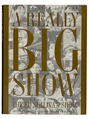 Seller image for A Really Big Show: A Visual History of The Ed Sullivan Show for sale by Yesterday's Muse, ABAA, ILAB, IOBA