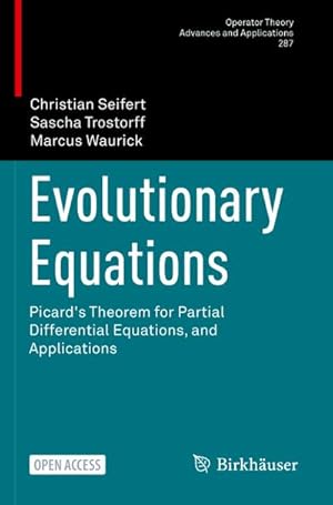 Bild des Verkufers fr Evolutionary Equations : Picard's Theorem for Partial Differential Equations, and Applications zum Verkauf von AHA-BUCH GmbH