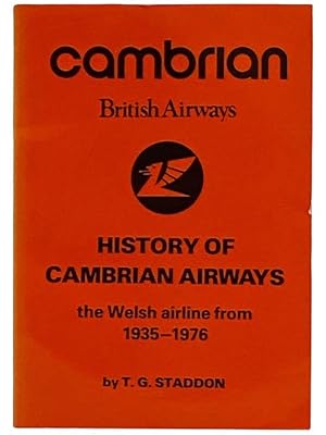 Seller image for History of Cambrian Airways: The Welsh Airline from 1935-1976 for sale by Yesterday's Muse, ABAA, ILAB, IOBA