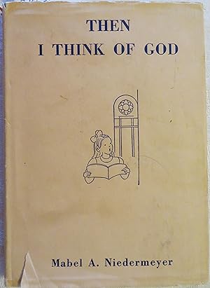 Then I Think of God: a Book of Devotional Readings for Children
