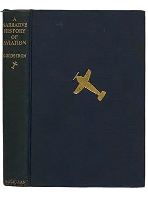 Seller image for A Narrative History of Aviation for sale by Yesterday's Muse, ABAA, ILAB, IOBA