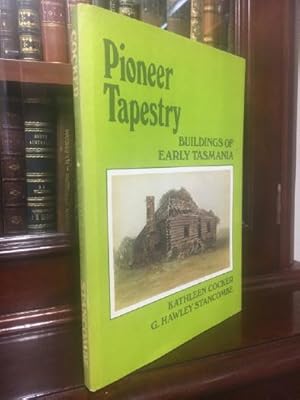 Seller image for Pioneer Tapestry. Buildings of Early Tasmania. for sale by Time Booksellers