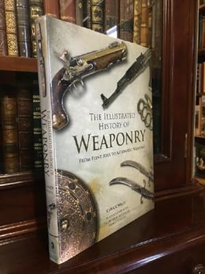 Immagine del venditore per The Illustrated History Of Weaponry: From Flint Axes to Automatic Weapons. venduto da Time Booksellers
