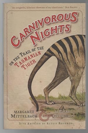 Imagen del vendedor de Carnivorous Nights: On The Trail Of The Tasmanian Tiger. With Artwork by Alexis Rockman. a la venta por Time Booksellers