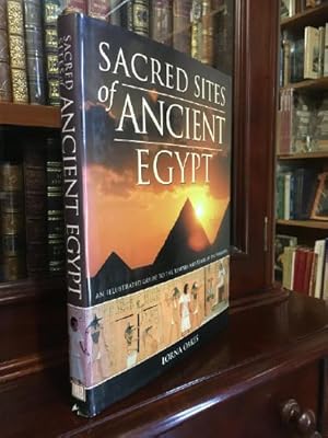 Seller image for Sacred Sites of Ancient Egypt: An Illustrated Guide To The Temples and Tombs of The Pharaohs. for sale by Time Booksellers