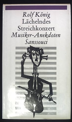 Bild des Verkufers fr Lchelndes Streichkonzert : Musikeranekdoten in 7 Streichen. zum Verkauf von books4less (Versandantiquariat Petra Gros GmbH & Co. KG)