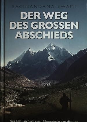 Seller image for Der Weg des groen Abschieds : aus dem Tagebuch einer Pilgerreise in den Himalaya. for sale by books4less (Versandantiquariat Petra Gros GmbH & Co. KG)