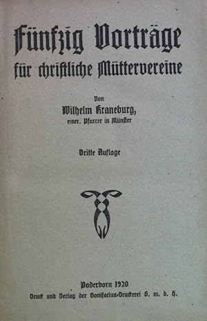 Seller image for Fnfzig Vortrge fr christliche Mttervereine. for sale by books4less (Versandantiquariat Petra Gros GmbH & Co. KG)