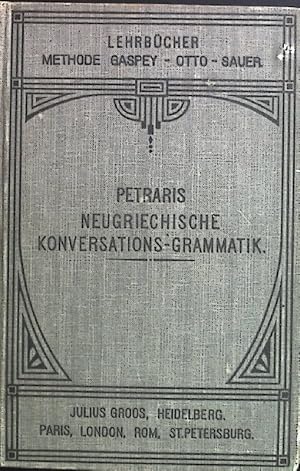 Neugriechische Konversations-Grammatik zum Schul- und Privatunterricht.