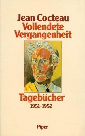 Vollendete Vergangenheit I. Band 1: Tagebücher 1951 - 1952. Herausgegeben und mit einer Vorbemerk...