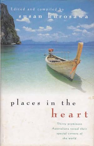 Seller image for Places in the Heart: Thirty Prominent Australians Reveal Their Special Corners of the World for sale by Goulds Book Arcade, Sydney