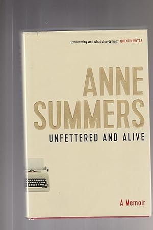 UNFETTERED AND ALIVE. A Memoir (SIGNED COPY)