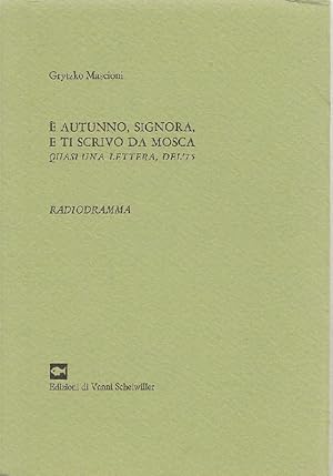 E' autunno, Signora, e ti scrivo da Mosca. Quasi una lettera, del '75. Radiodramma