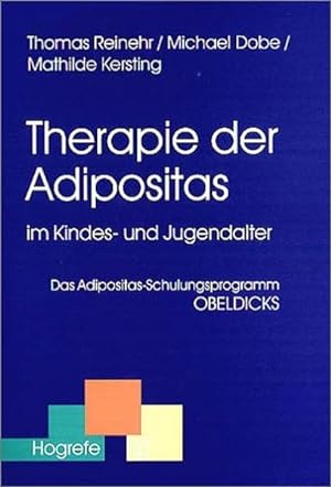 Seller image for Therapie der Adipositas im Kindes- und Jugendalter: Das Adipositas-Schulungsprogramm OBELDICKS (Therapeutische Praxis) for sale by Buchhandlung Loken-Books