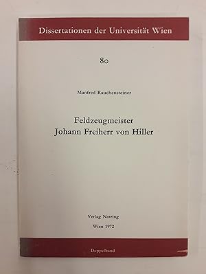Bild des Verkufers fr Feldzeugmeister Johann Freiherr von Hiller. Dissertation der Universitt Wien. zum Verkauf von Der Buchfreund