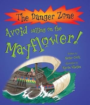 Image du vendeur pour Avoid Sailing on the Mayflower (Danger Zone) mis en vente par WeBuyBooks
