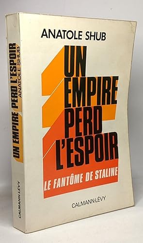 Seller image for Un empire perd l'espoir - le fantme de Staline for sale by crealivres