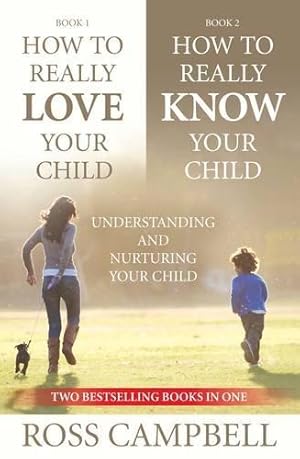 Seller image for How to Really Love Your Child & How to Really Know Your Child - Understanding and Nurturing Your Child for sale by WeBuyBooks