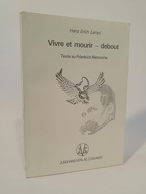 Imagen del vendedor de Vivre et mourir - debout. Texte zu Friedrich Nietzsche Texte zu Friedrich Nietzsche a la venta por ANTIQUARIAT Franke BRUDDENBOOKS