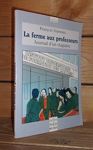 Image du vendeur pour LA FERME AUX PROFESSEURS : Journal D'un Stagiaire mis en vente par Planet's books