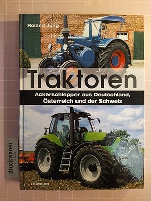 Traktoren. Ackerschlepper aus Deutschland, Österreich und der Schweiz.