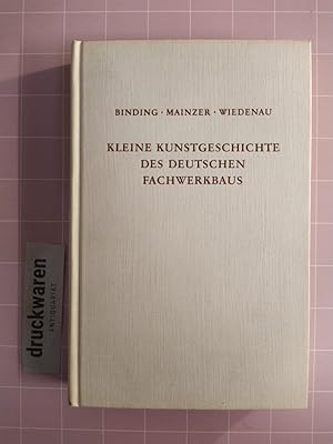 Bild des Verkufers fr Kleine Kunstgeschichte des deutschen Fachwerkbaus. zum Verkauf von Druckwaren Antiquariat