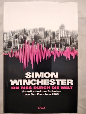 Ein Riss durch die Welt: Amerika und das Erdbeben von San Francisco 1906.