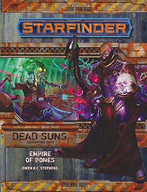 Starfinder Adventure Path: Empire of Bones ( Dead Suns 6 of 6) (Starfinder : Dead Suns Adventure ...