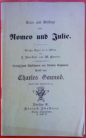 Bild des Verkufers fr Arien und Gesnge aus: Romeo und Julie. Groe Oper in 5 Akten von J. Barbier und M.Carr. Deutsch nach Shakespeare von Theodor Gamann zum Verkauf von biblion2