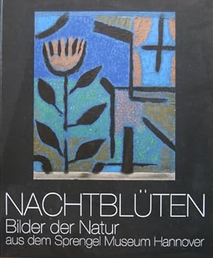 Bild des Verkufers fr Nachtblten. Bilder der Natur aus dem Sprengelmuseum. zum Verkauf von Antiquariat Bernd Preler