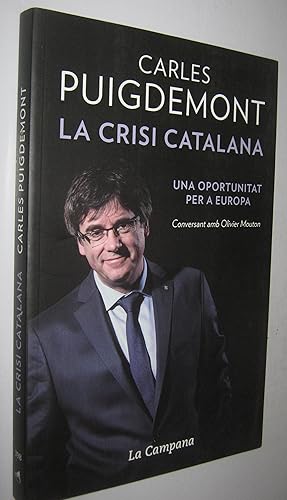 Seller image for LA CRISI CATALANA UNA OPORTUNITAT PER A EUROPA for sale by UNIO11 IMPORT S.L.
