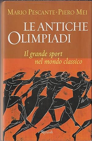 Le antiche Olimpiadi. Il grande sport nel mondo classico