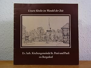 Imagen del vendedor de Unsere Kirche im Wandel der Zeit. Ev. luth. Kirchengemeinde St. Petri und Pauli zu Bergedorf a la venta por Antiquariat Weber