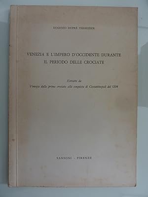 Bild des Verkufers fr VENEZIA E L'IMPERO D'OCCIDENTE DURANTE IL PERIODO DELLE CROCIATE zum Verkauf von Historia, Regnum et Nobilia