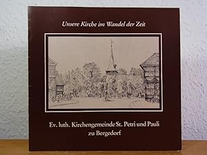 Immagine del venditore per Unsere Kirche im Wandel der Zeit. Ev. luth. Kirchengemeinde St. Petri und Pauli zu Bergedorf venduto da Antiquariat Weber