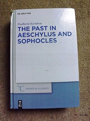 The Past in Aeschylus and Sophocles (Trends in Classics - Supplementary Volumes)