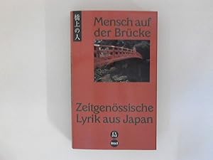 Bild des Verkufers fr Mensch auf der Brcke : Zeitgenssische Lyrik aus Japan. Japanische Bibliothek im Insel Verlag zum Verkauf von ANTIQUARIAT FRDEBUCH Inh.Michael Simon