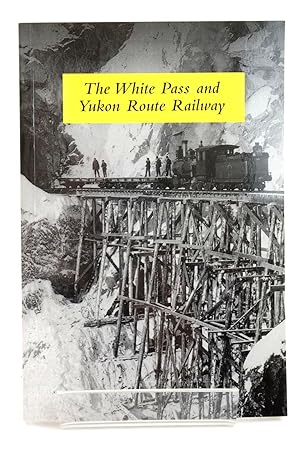 Seller image for THE WHITE PASS AND YUKON ROUTE RAILWAY for sale by Stella & Rose's Books, PBFA