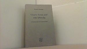 Bild des Verkufers fr Unsere Toten sind sehr lebendig. Erlebnisse mit englischen Medien. zum Verkauf von Antiquariat Uwe Berg