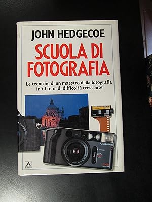Hedgecoe John. Scuola di fotografia. Mondadori 1991 - I.